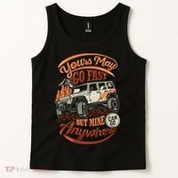 YOUR MAY GO FAST BUT MINE CAN GO ANYWHERE Tank Top thumb 2