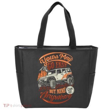 YOUR MAY GO FAST BUT MINE CAN GO ANYWHERE Tote Bag