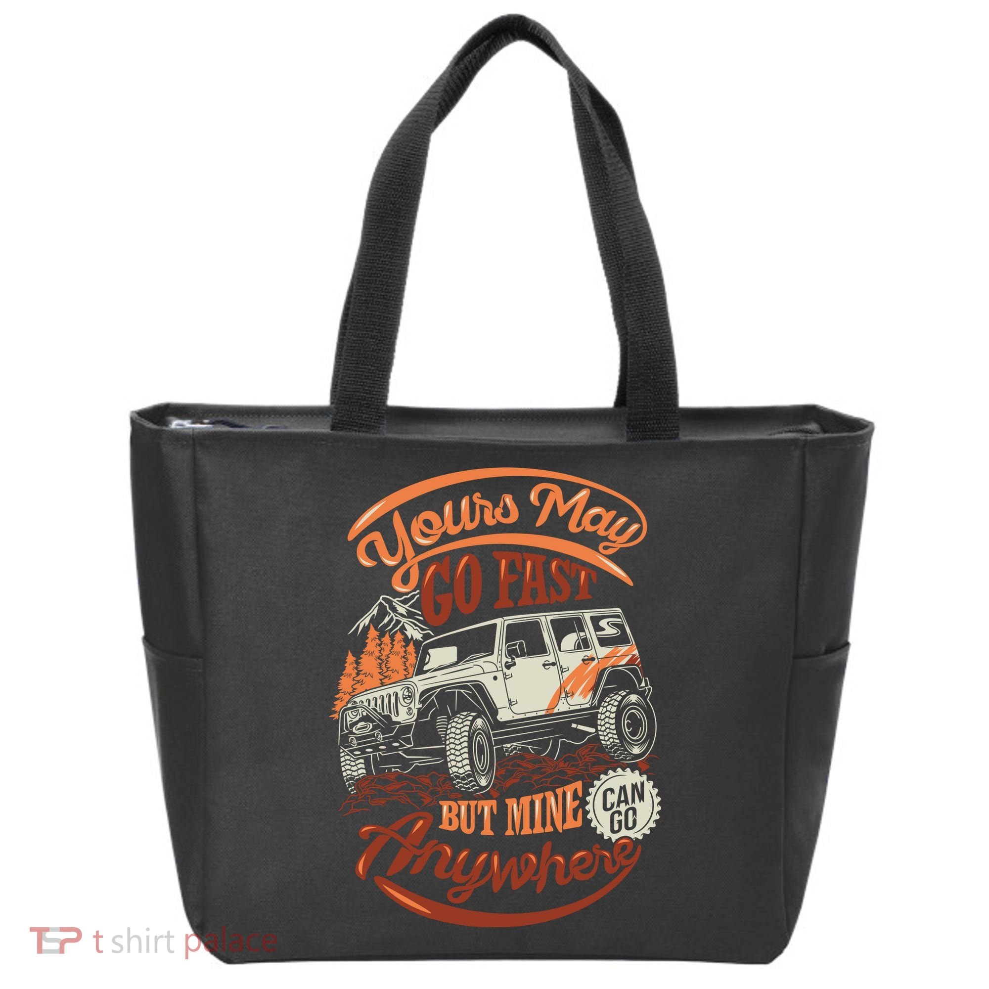 YOUR MAY GO FAST BUT MINE CAN GO ANYWHERE Tote Bag