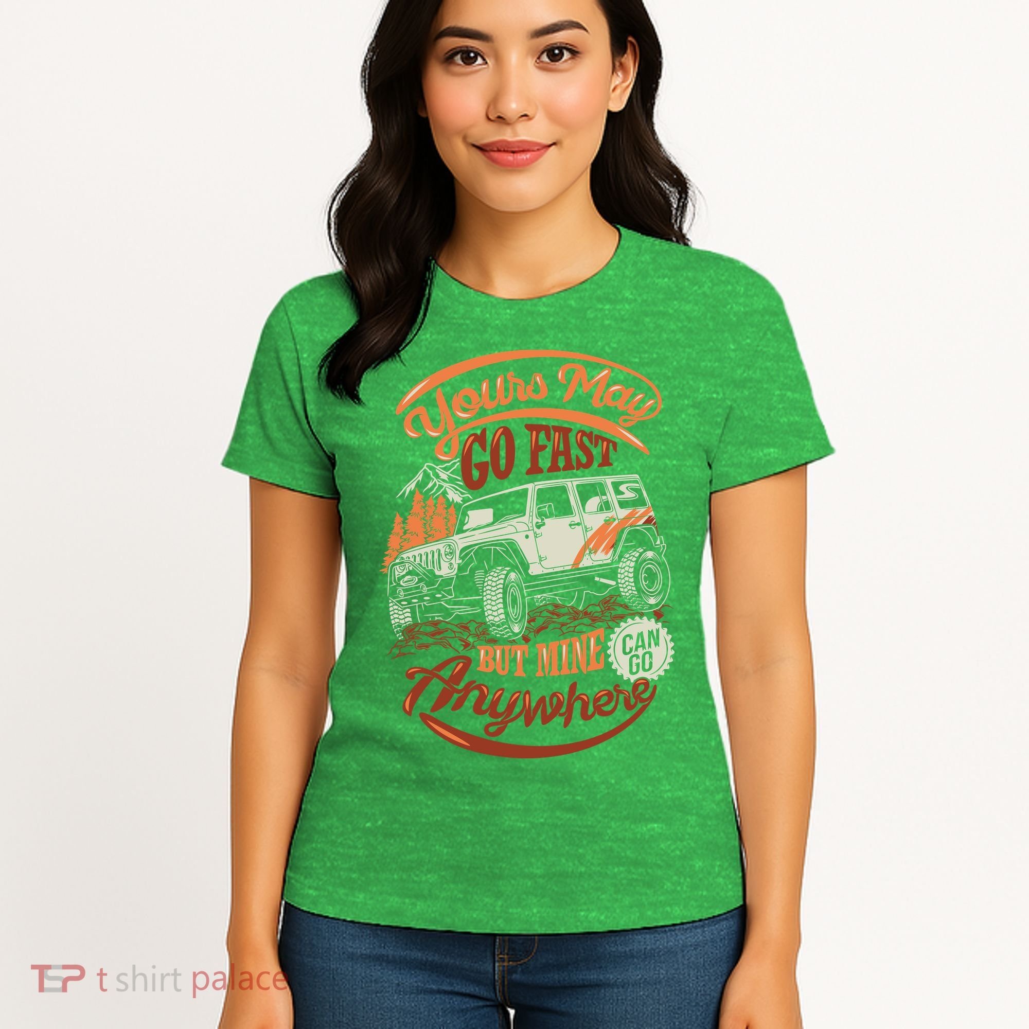 YOUR MAY GO FAST BUT MINE CAN GO ANYWHERE Women's T-Shirt