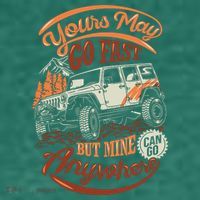 YOUR MAY GO FAST BUT MINE CAN GO ANYWHERE Women's T-Shirt thumb 6