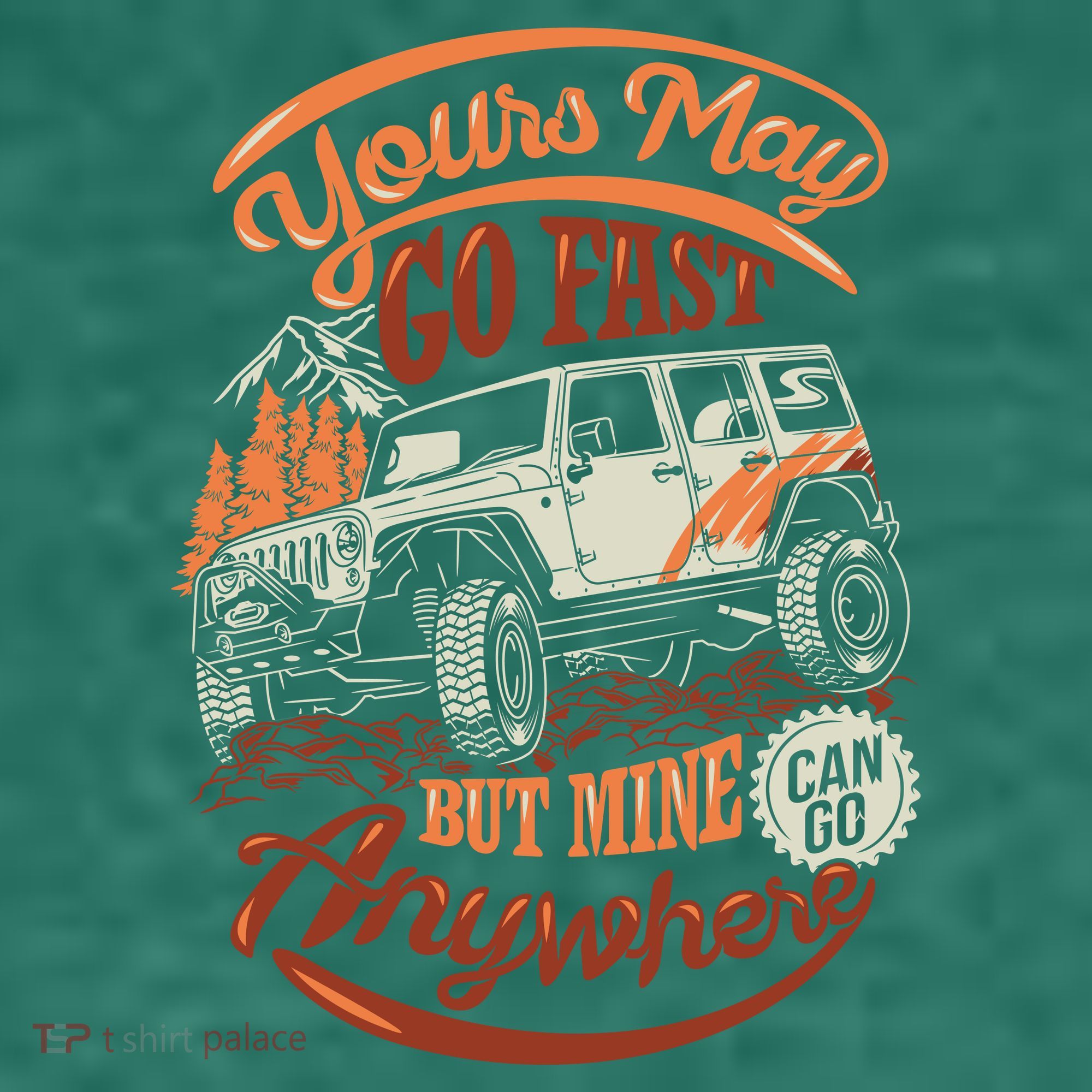 YOUR MAY GO FAST BUT MINE CAN GO ANYWHERE Women's T-Shirt