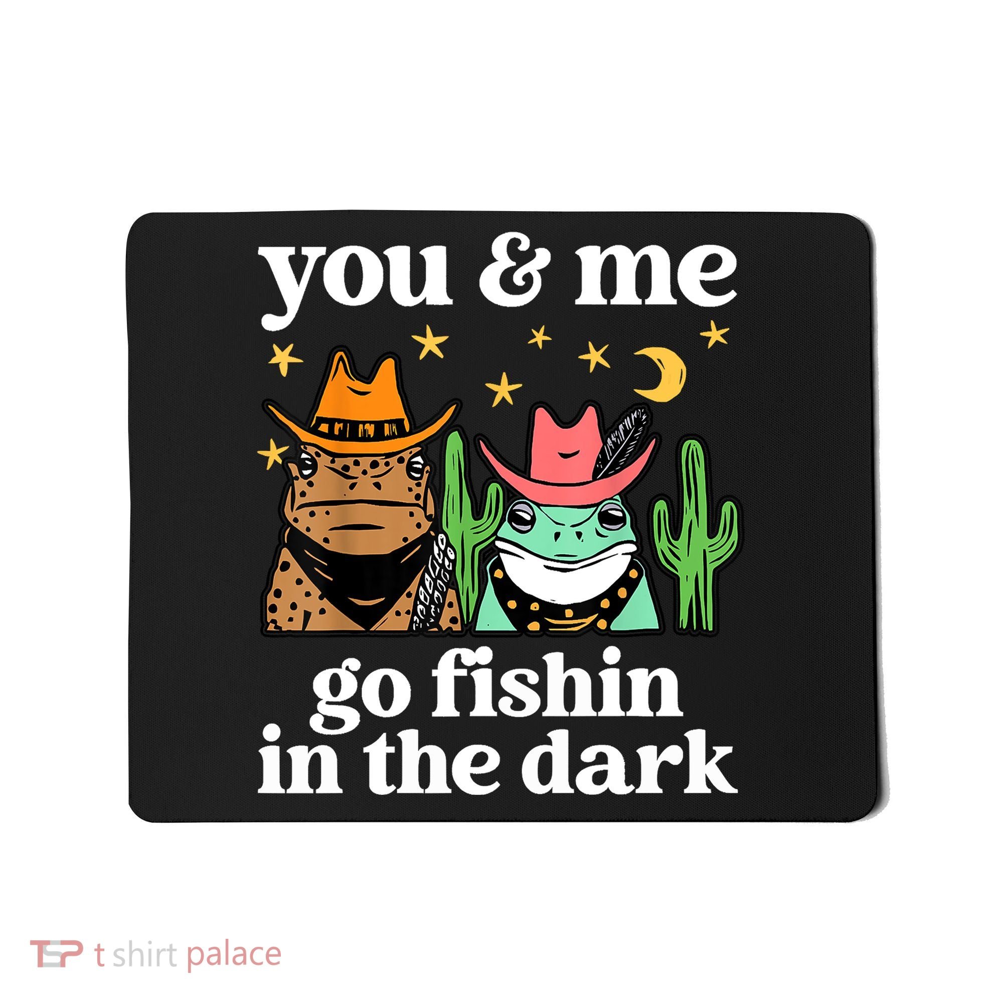 You & Me Go Fishin In The Dark Country Frogs Quote Mousepad