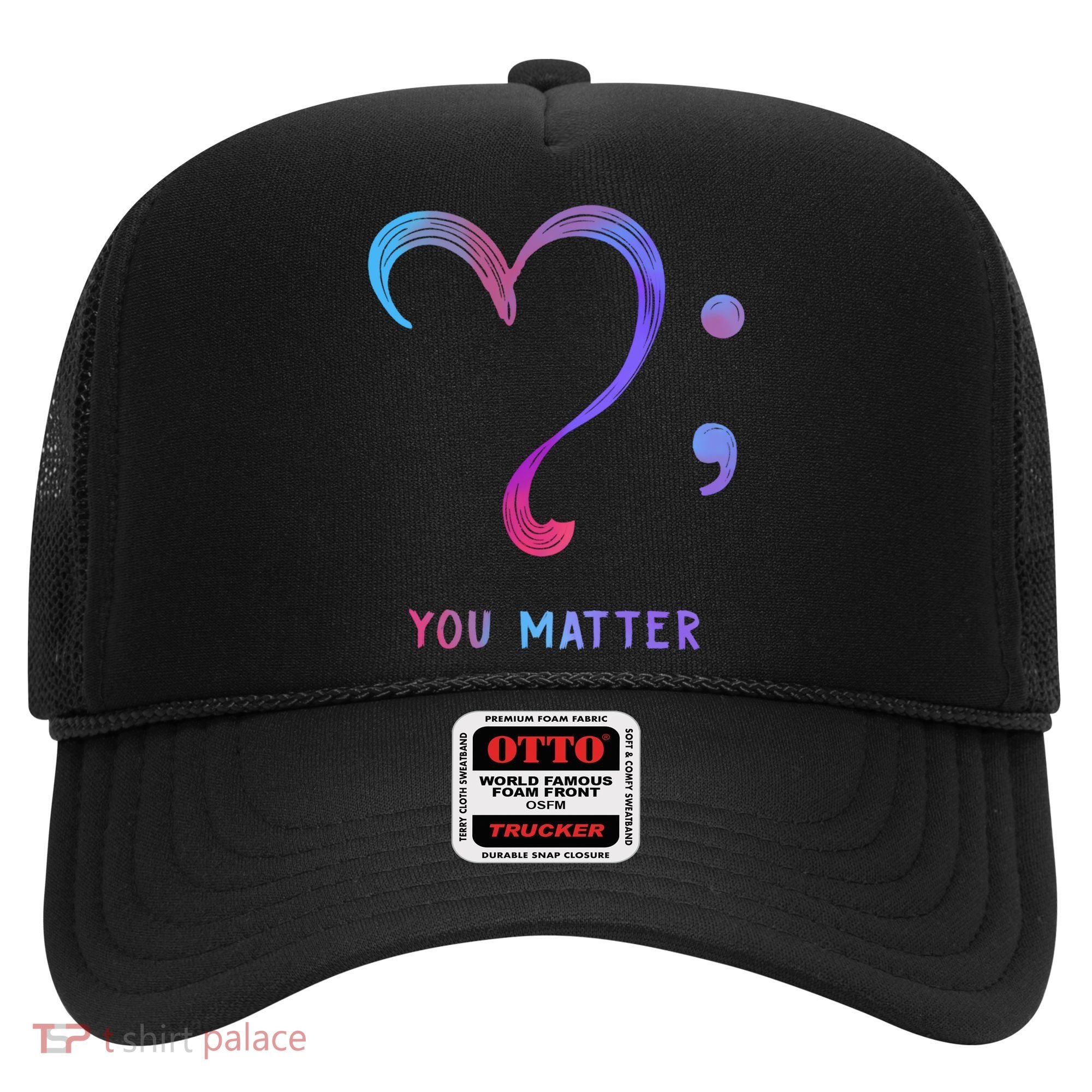 You Matter Heart And Semicolon Suicide Prevention Gift Hat