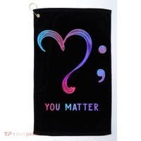 You Matter Heart And Semicolon Suicide Prevention Gift Golf Towel thumb 0