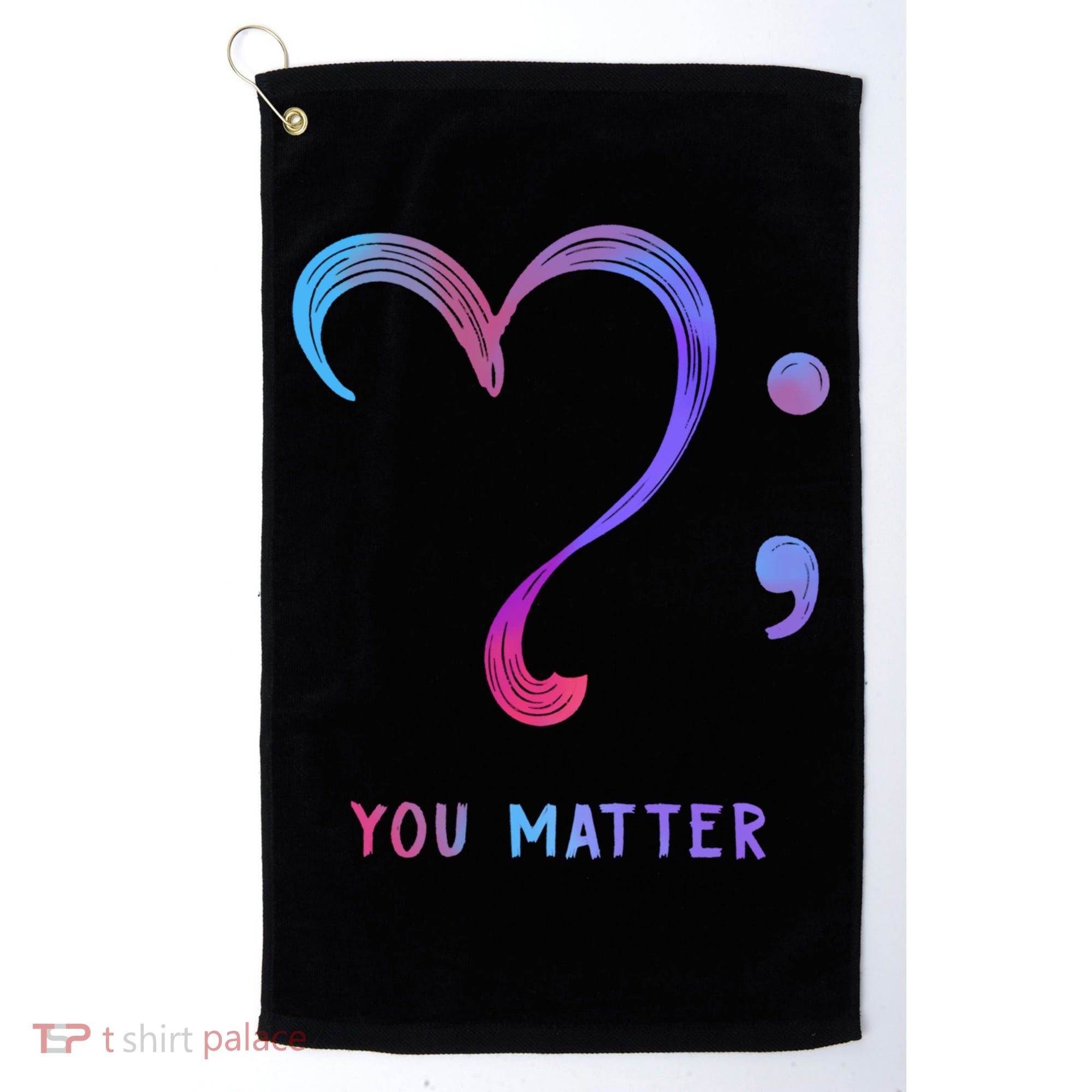 You Matter Heart And Semicolon Suicide Prevention Gift Golf Towel