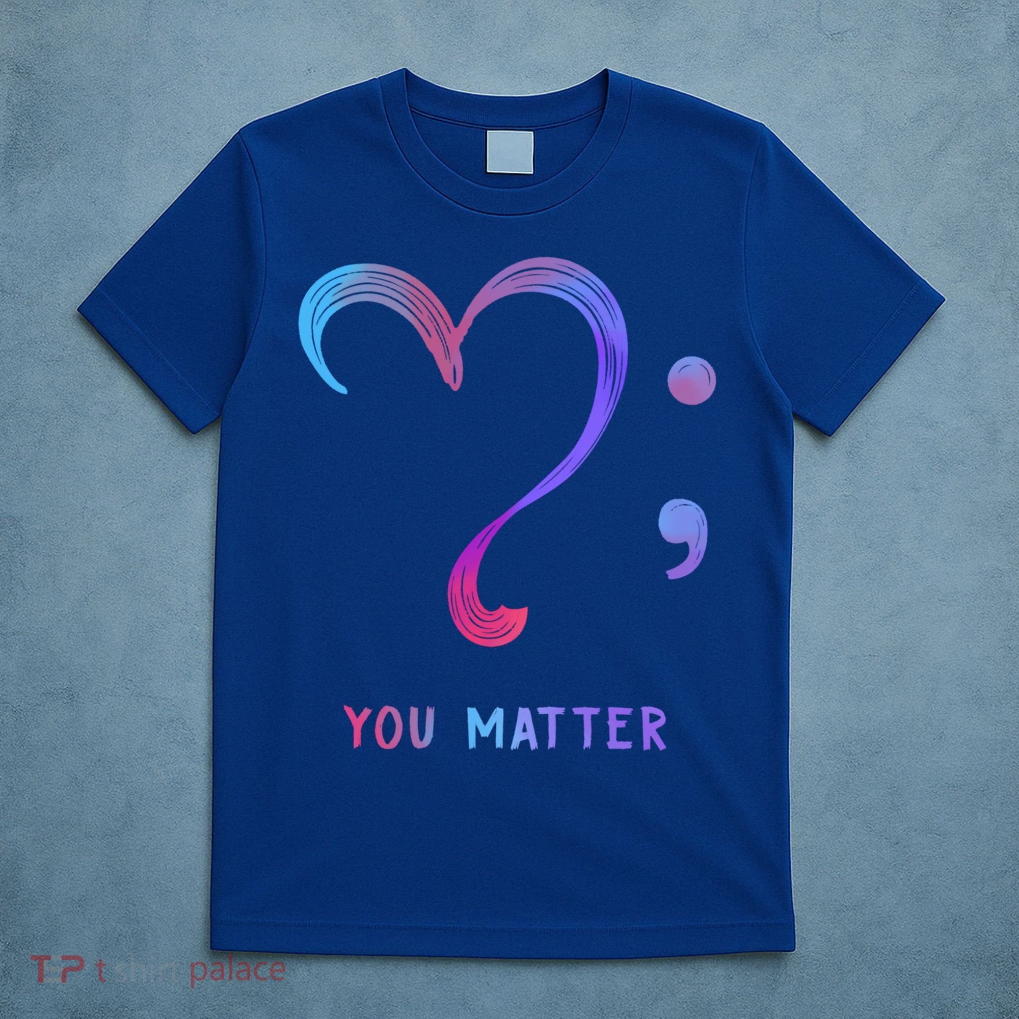 You Matter Heart And Semicolon Suicide Prevention Gift T-Shirt