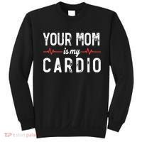 Your Mom Is My Cardio Dad Workout Gym Sweatshirt thumb 0