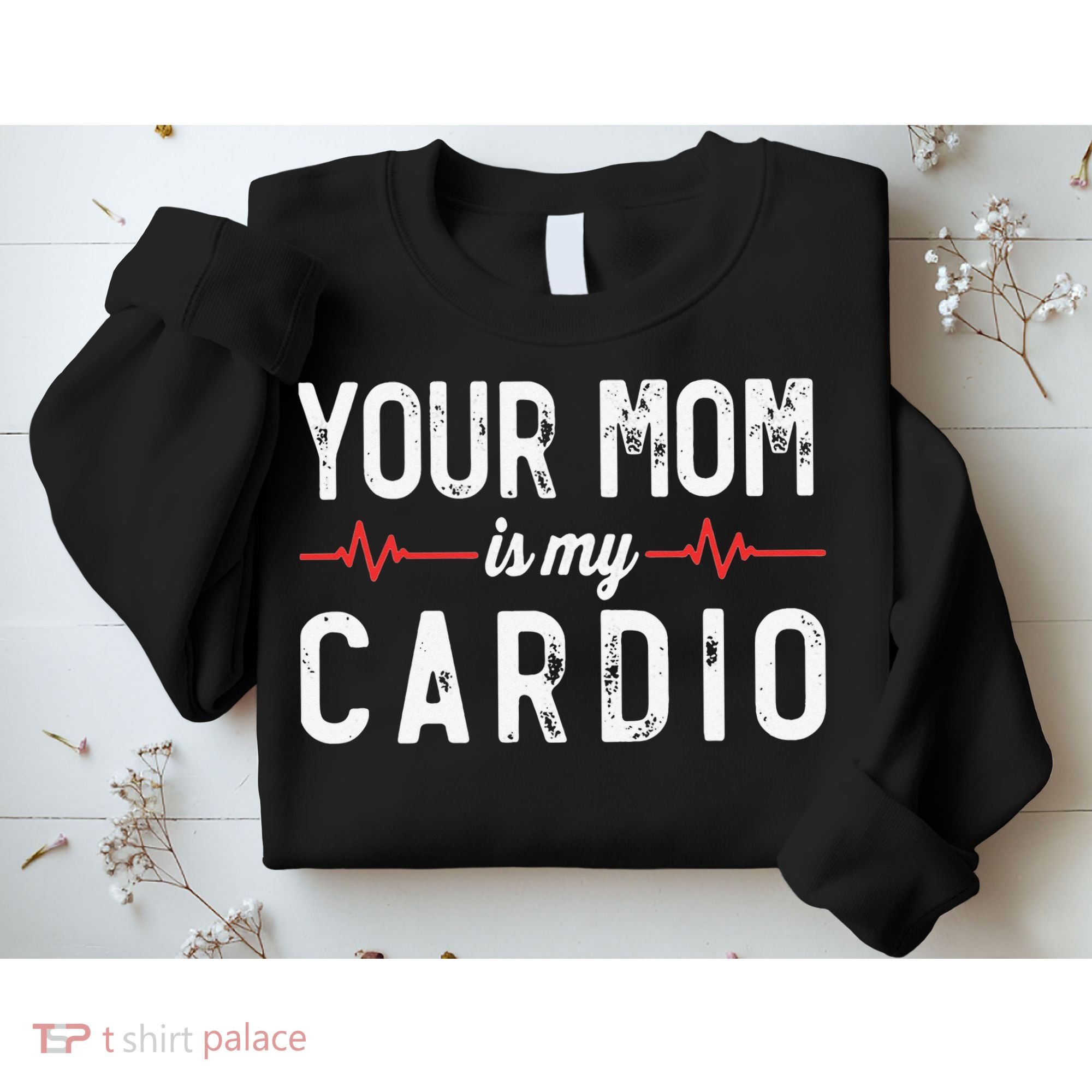 Your Mom Is My Cardio Dad Workout Gym Sweatshirt