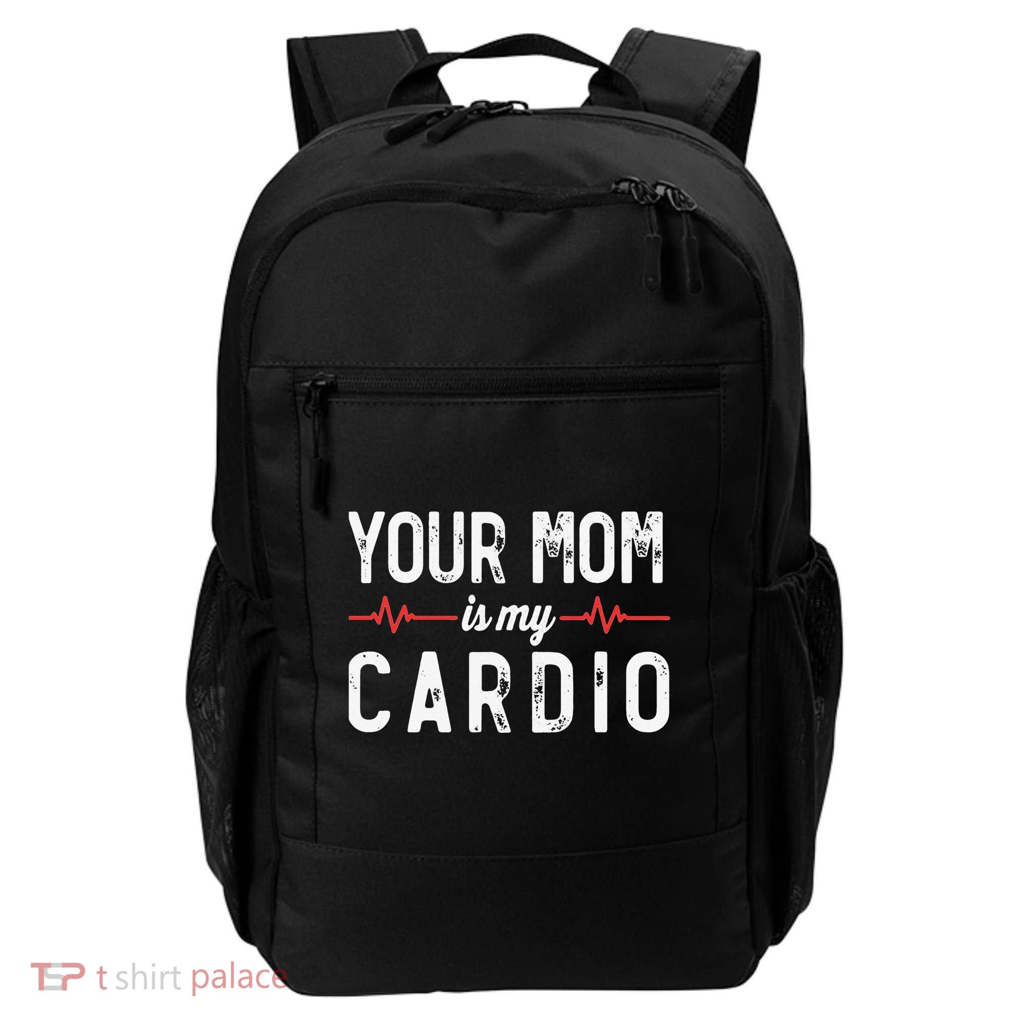 Your Mom Is My Cardio Dad Workout Gym Backpack