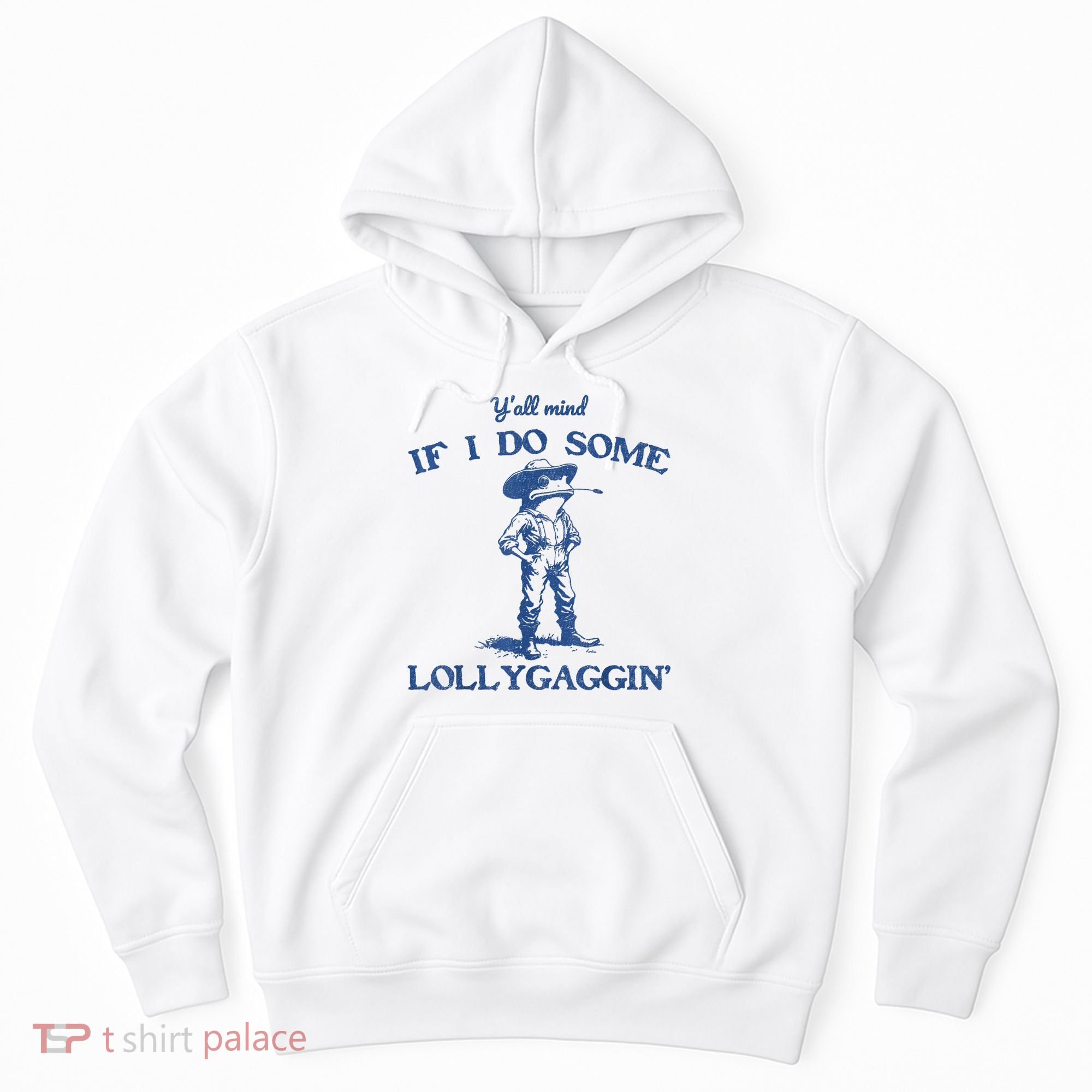 YAll Mind If I Do Some Lollygagging Cowboy Frog Hoodie