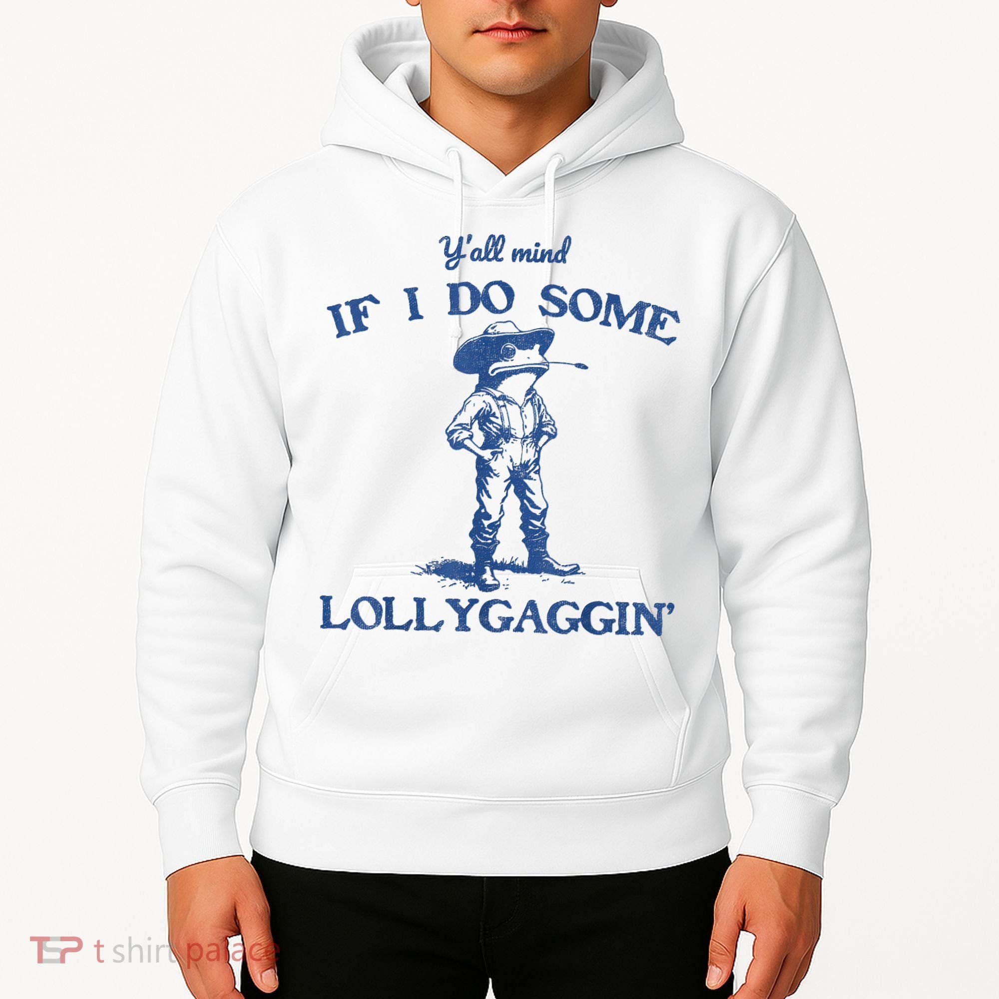 YAll Mind If I Do Some Lollygagging Cowboy Frog Hoodie