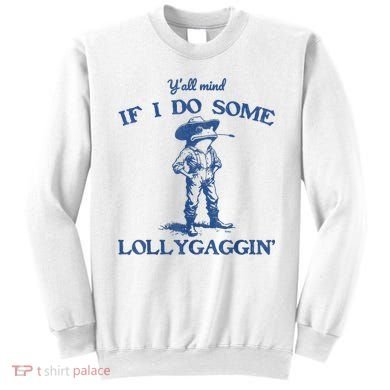 YAll Mind If I Do Some Lollygagging Cowboy Frog Sweatshirt