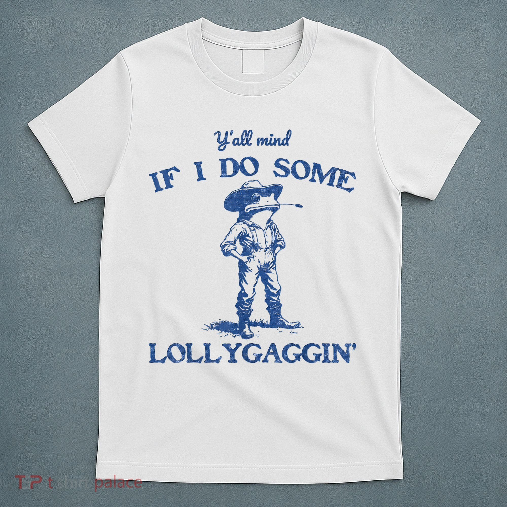 YAll Mind If I Do Some Lollygagging Cowboy Frog T-Shirt