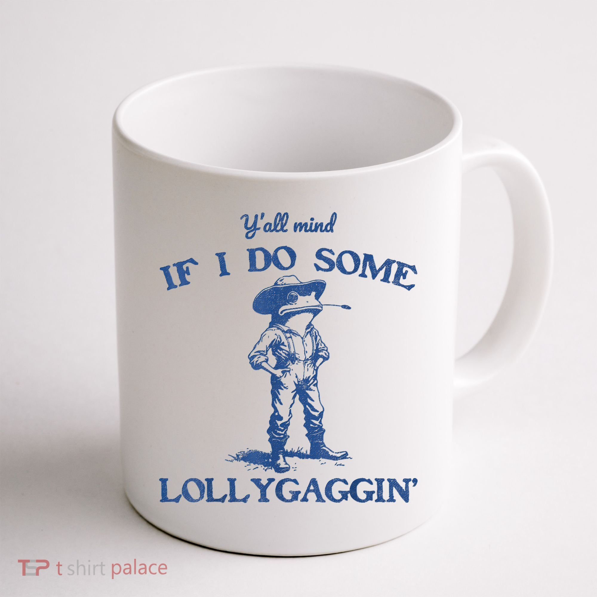 YAll Mind If I Do Some Lollygagging Cowboy Frog Coffee Mug