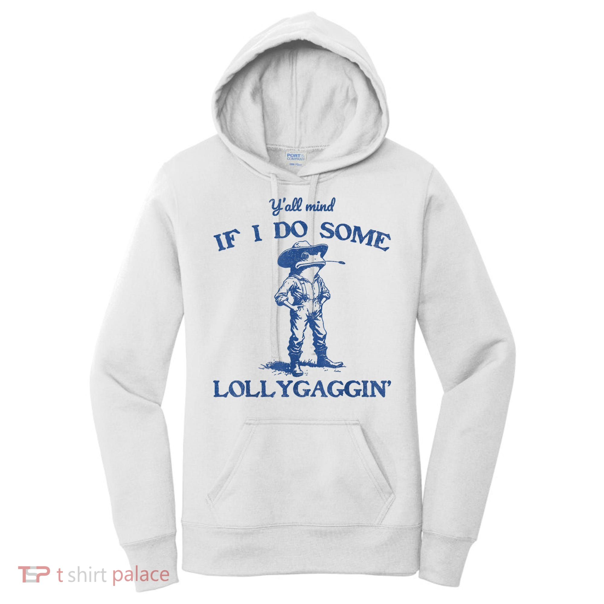 YAll Mind If I Do Some Lollygagging Cowboy Frog Women's Hoodie