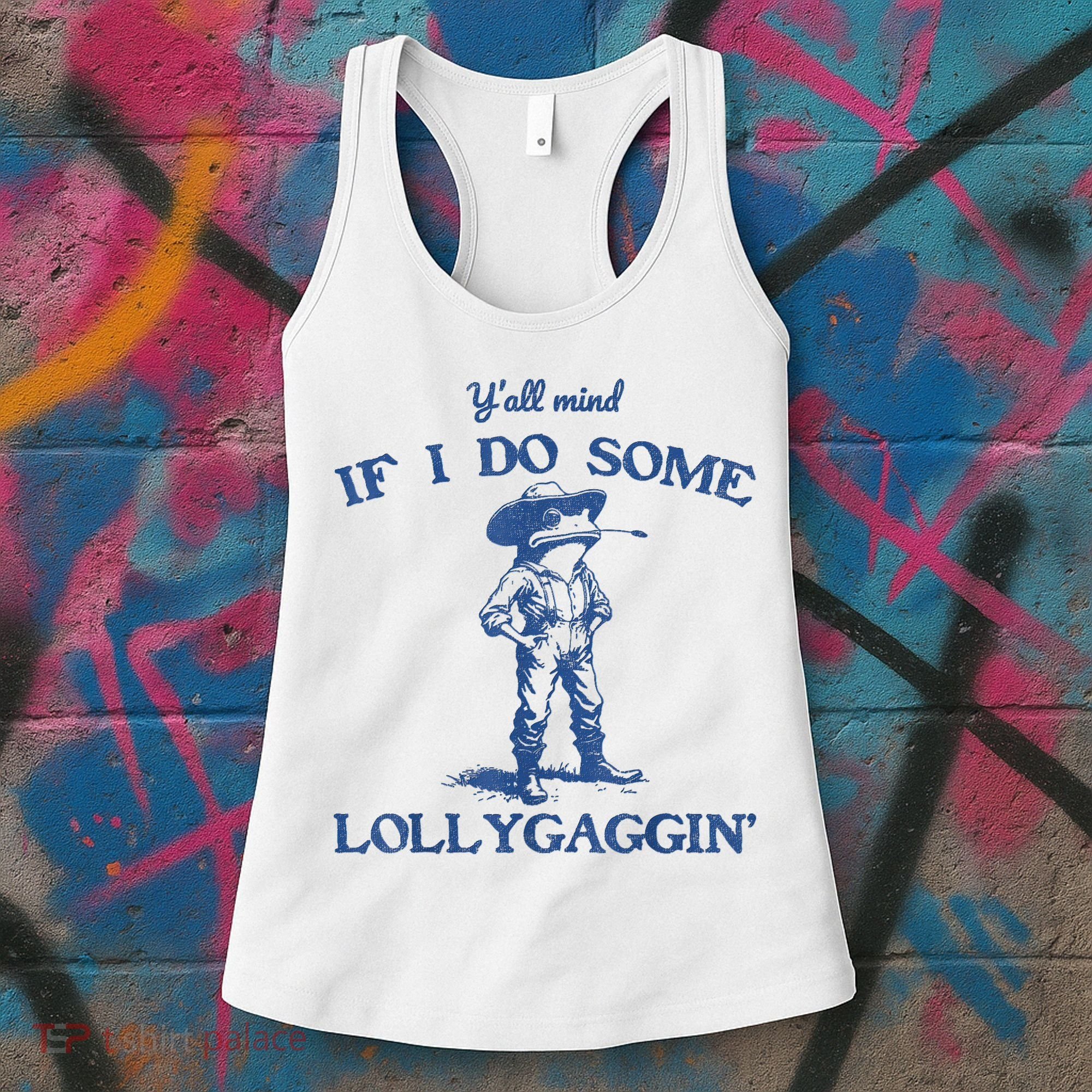 YAll Mind If I Do Some Lollygagging Cowboy Frog Women's Tank Top
