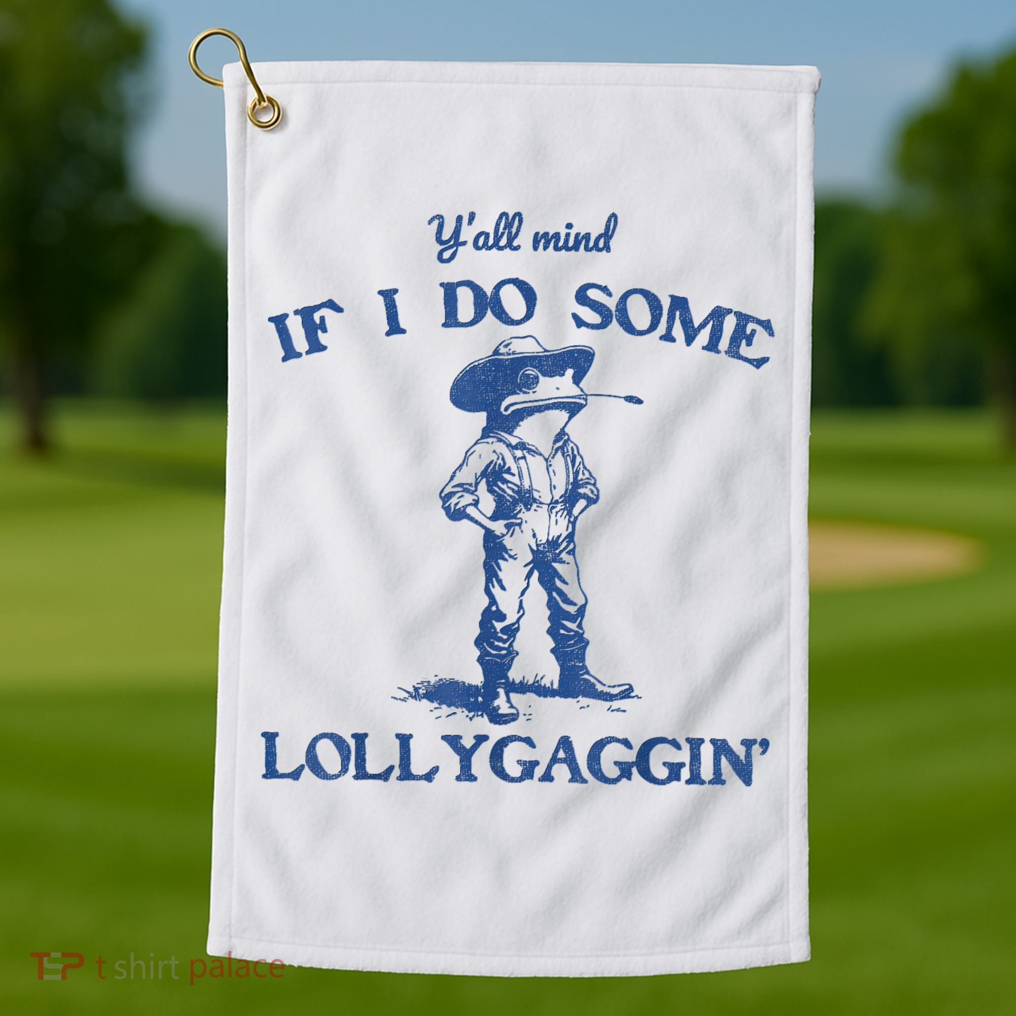 YAll Mind If I Do Some Lollygagging Cowboy Frog Golf Towel