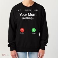 Your Mom Is Calling Shirt Your Mom Is Calling Women's Sweatshirt thumb 0