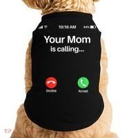 Your Mom Is Calling Shirt Your Mom Is Calling Doggie Tank thumb 0