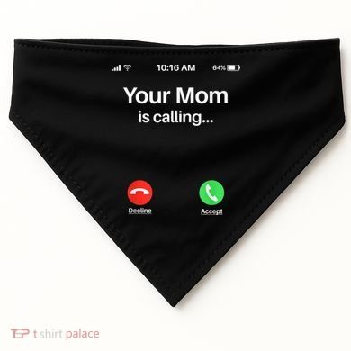 Your Mom Is Calling Shirt Your Mom Is Calling USA-Made Doggie Bandana