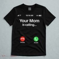 Your Mom Is Calling Shirt Your Mom Is Calling T-Shirt thumb 5