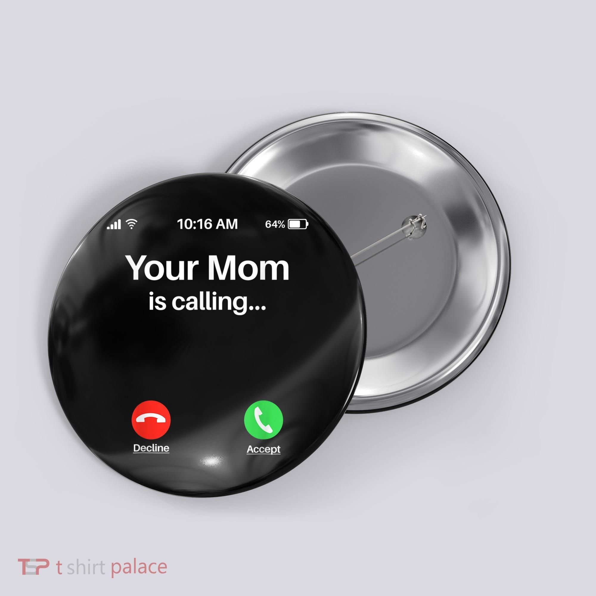 Your Mom Is Calling Shirt Your Mom Is Calling Button