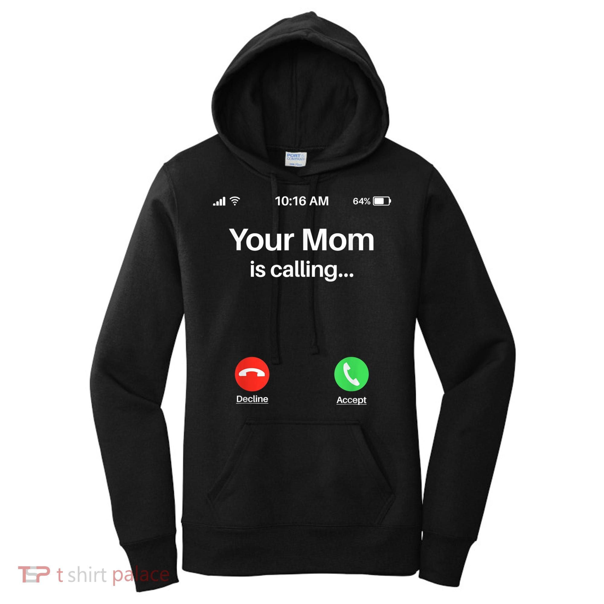 Your Mom Is Calling Shirt Your Mom Is Calling Women's Hoodie