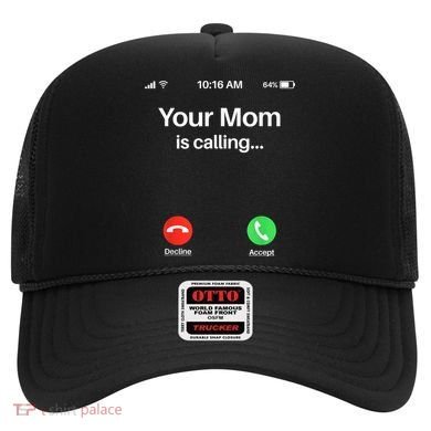 Your Mom Is Calling Shirt Your Mom Is Calling Hat