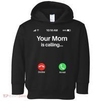 Your Mom Is Calling Shirt Your Mom Is Calling Toddler Hoodie thumb 0