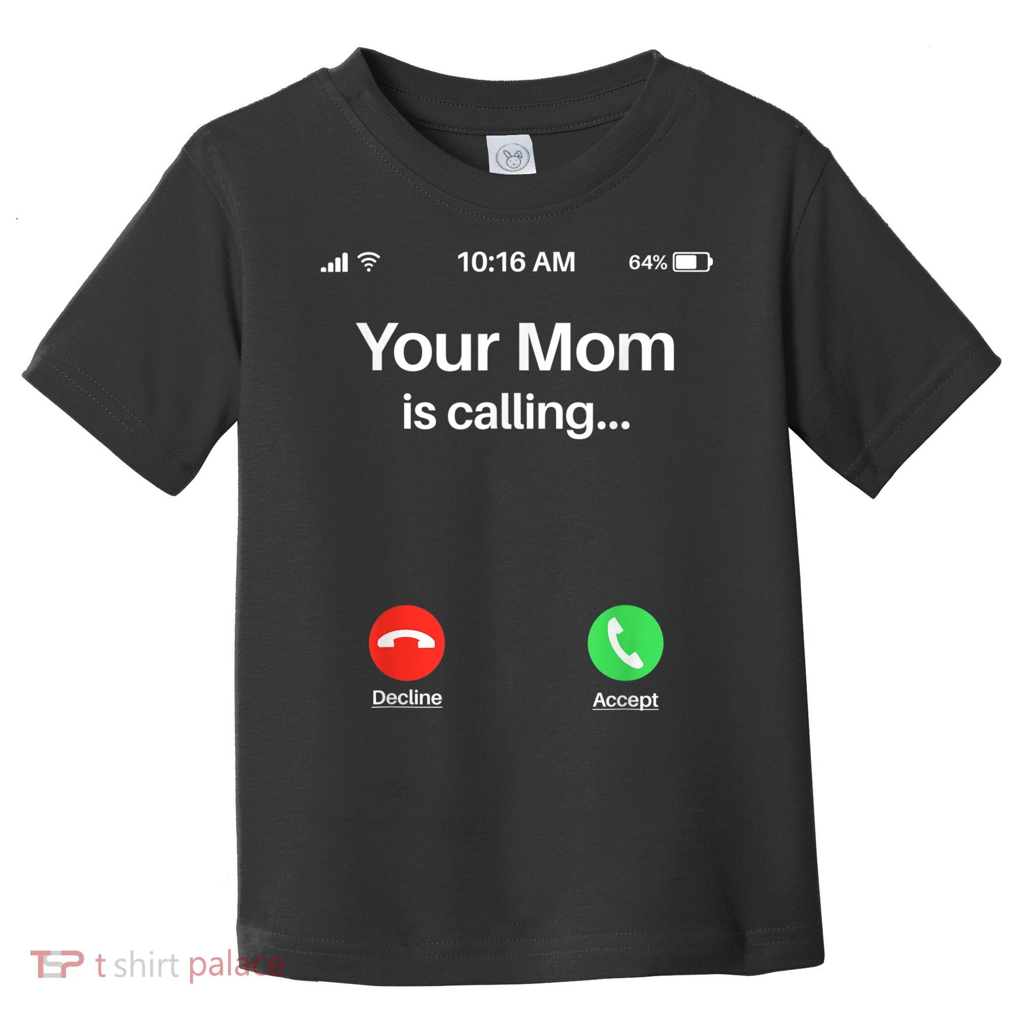 Your Mom Is Calling Shirt Your Mom Is Calling Toddler T-Shirt
