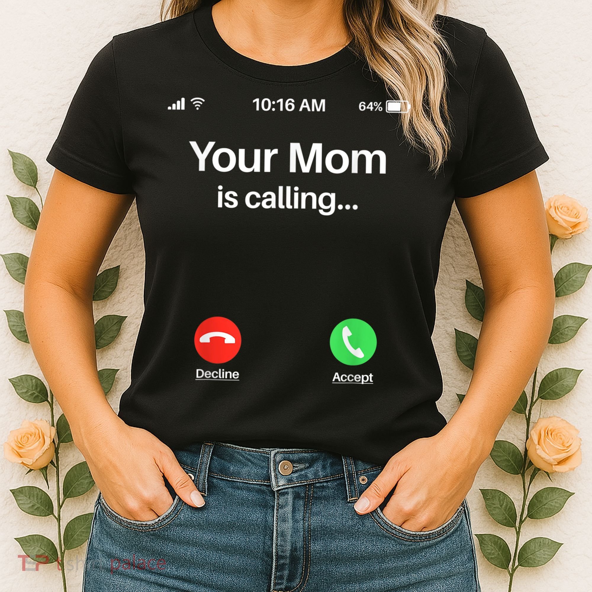 Your Mom Is Calling Shirt Your Mom Is Calling Women's T-Shirt