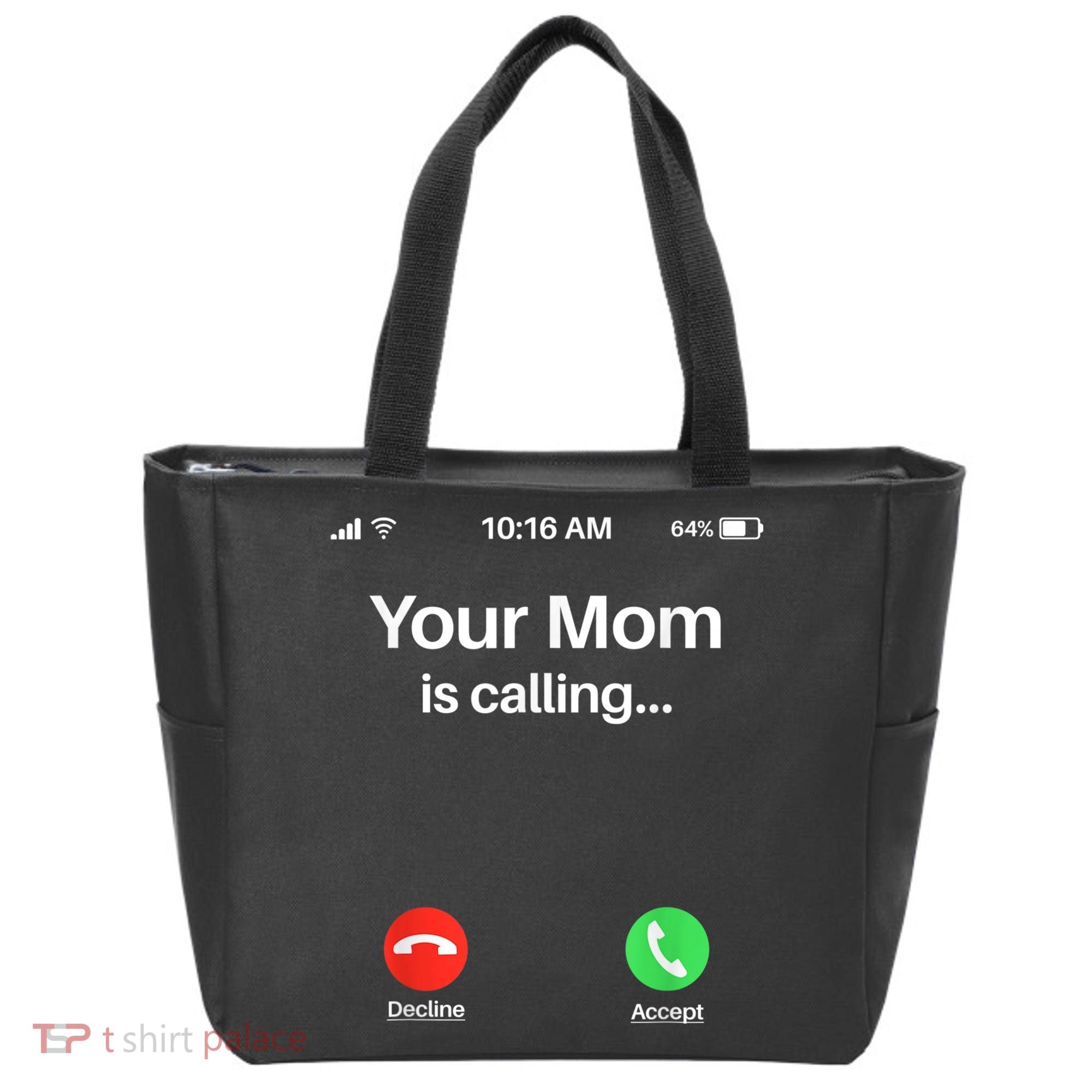 Your Mom Is Calling Shirt Your Mom Is Calling Tote Bag