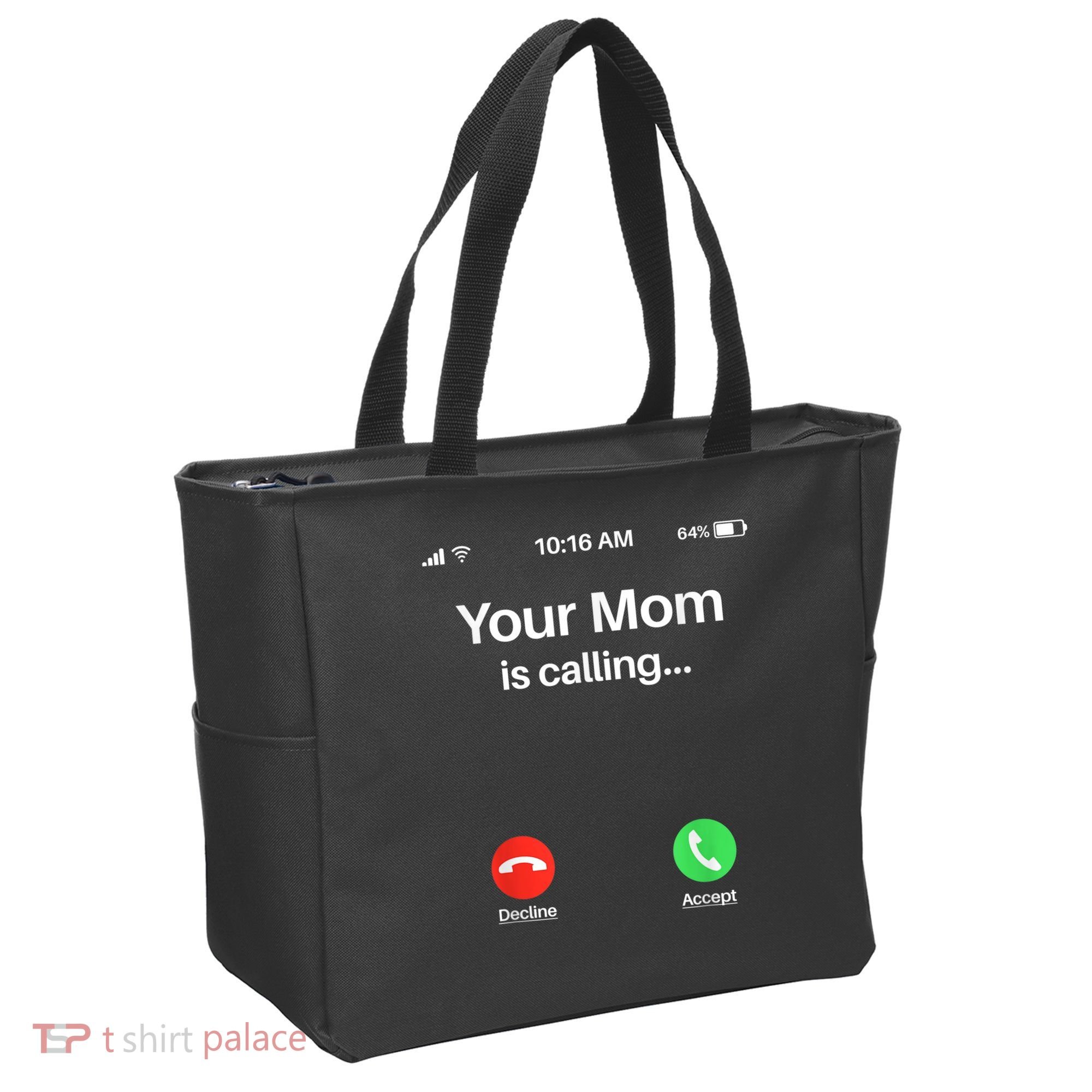 Your Mom Is Calling Shirt Your Mom Is Calling Tote Bag