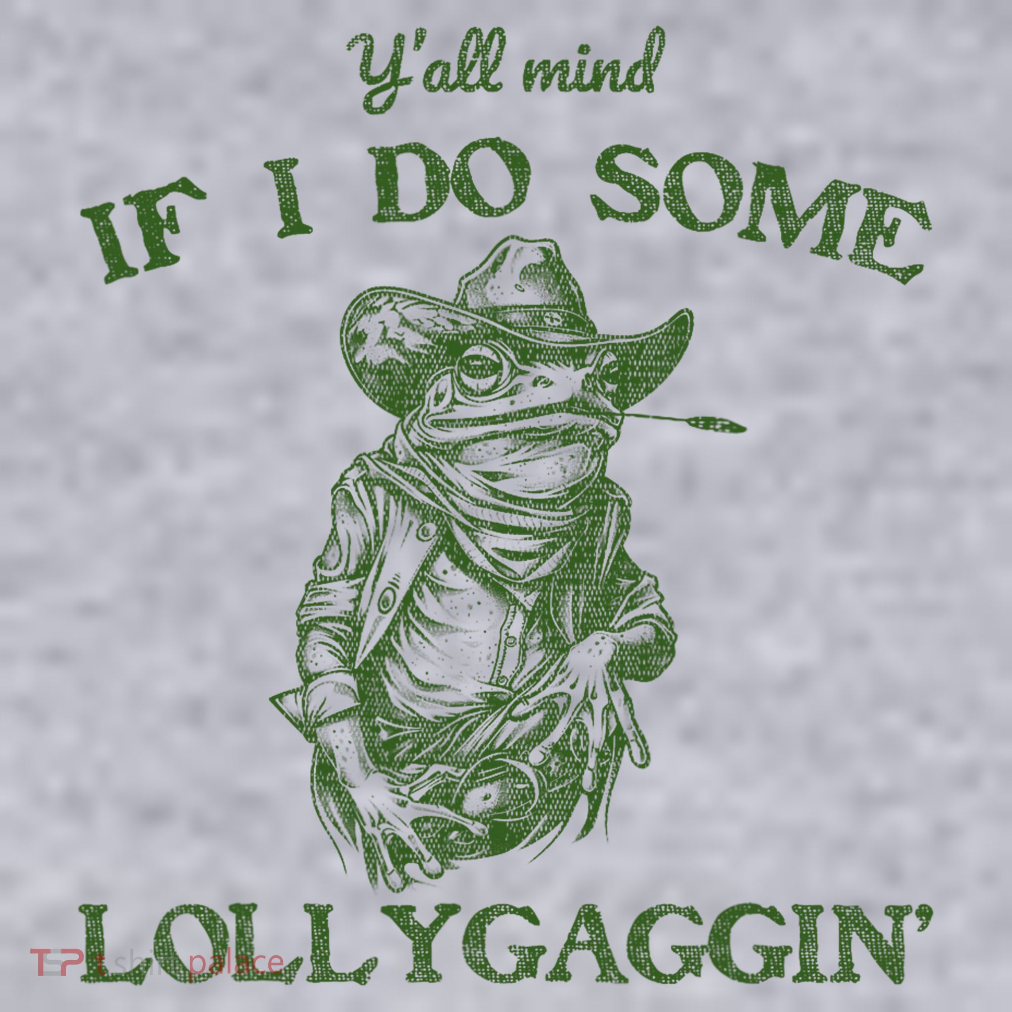 YAll Mind If I Do Some Lollygagging Funny Cowboy Frog Women's Sweatshirt
