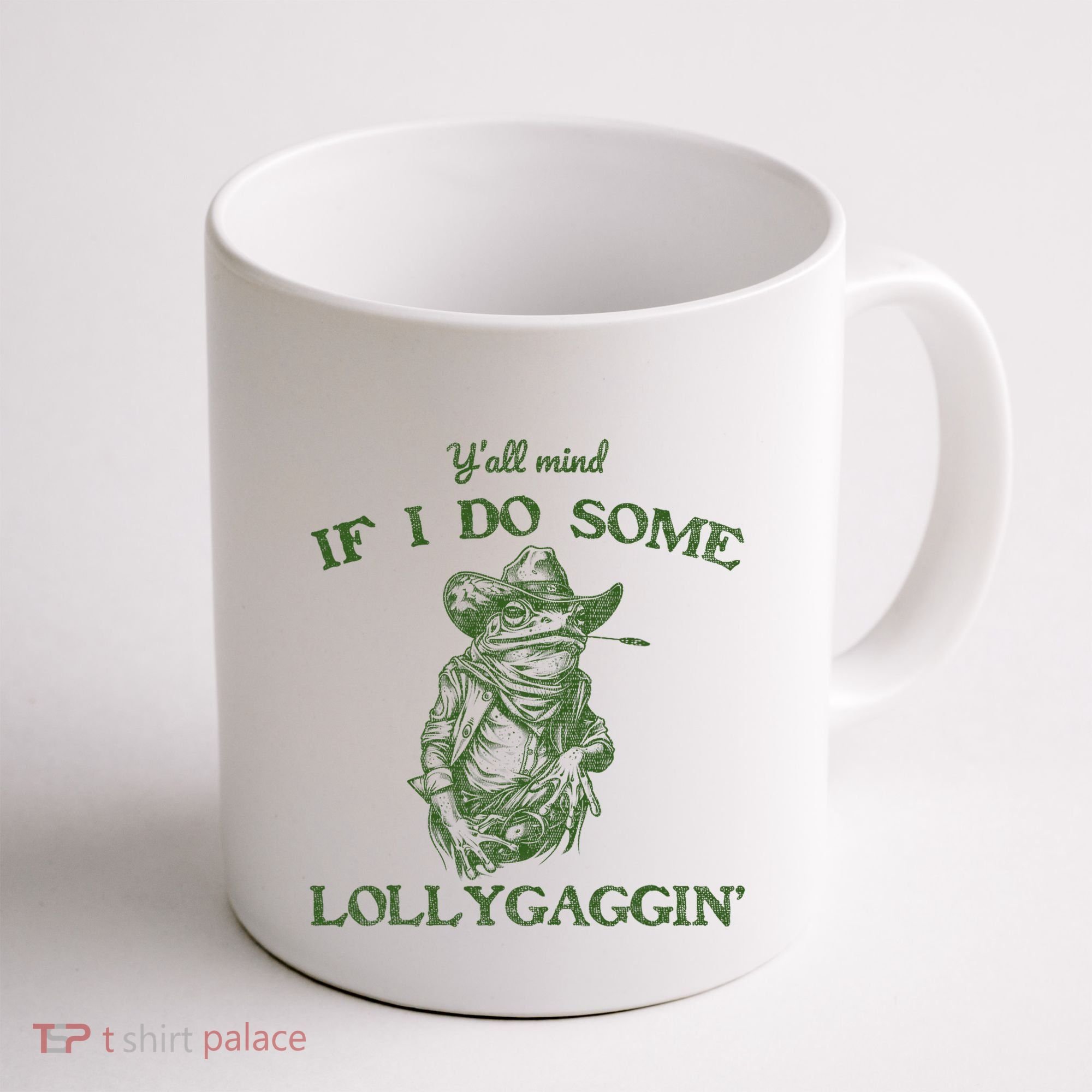 YAll Mind If I Do Some Lollygagging Funny Cowboy Frog Coffee Mug