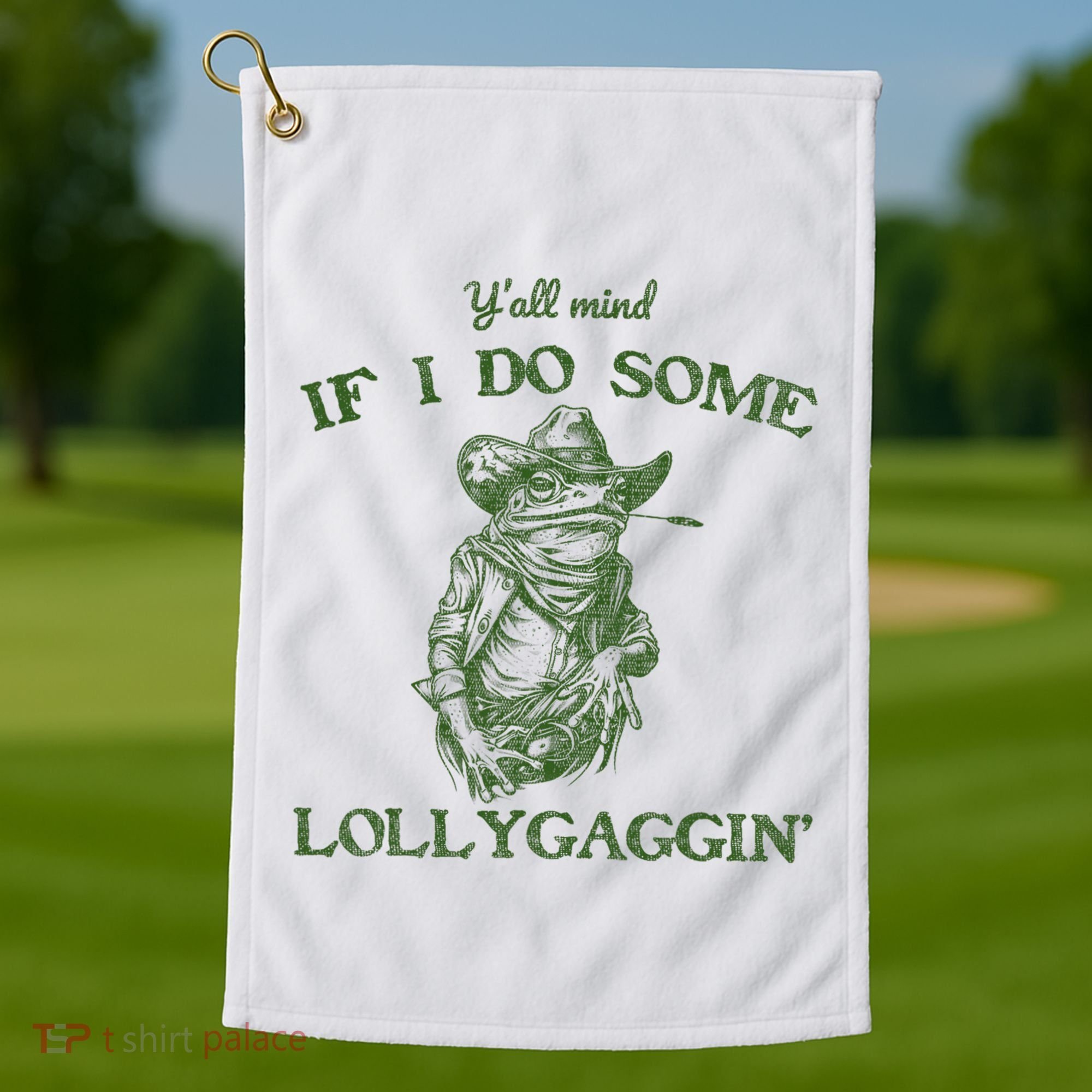 YAll Mind If I Do Some Lollygagging Funny Cowboy Frog Golf Towel