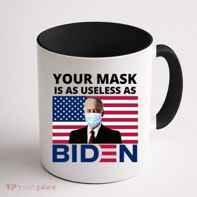 Your Mask Is As Useless As Biden Funny Coffee Mug back