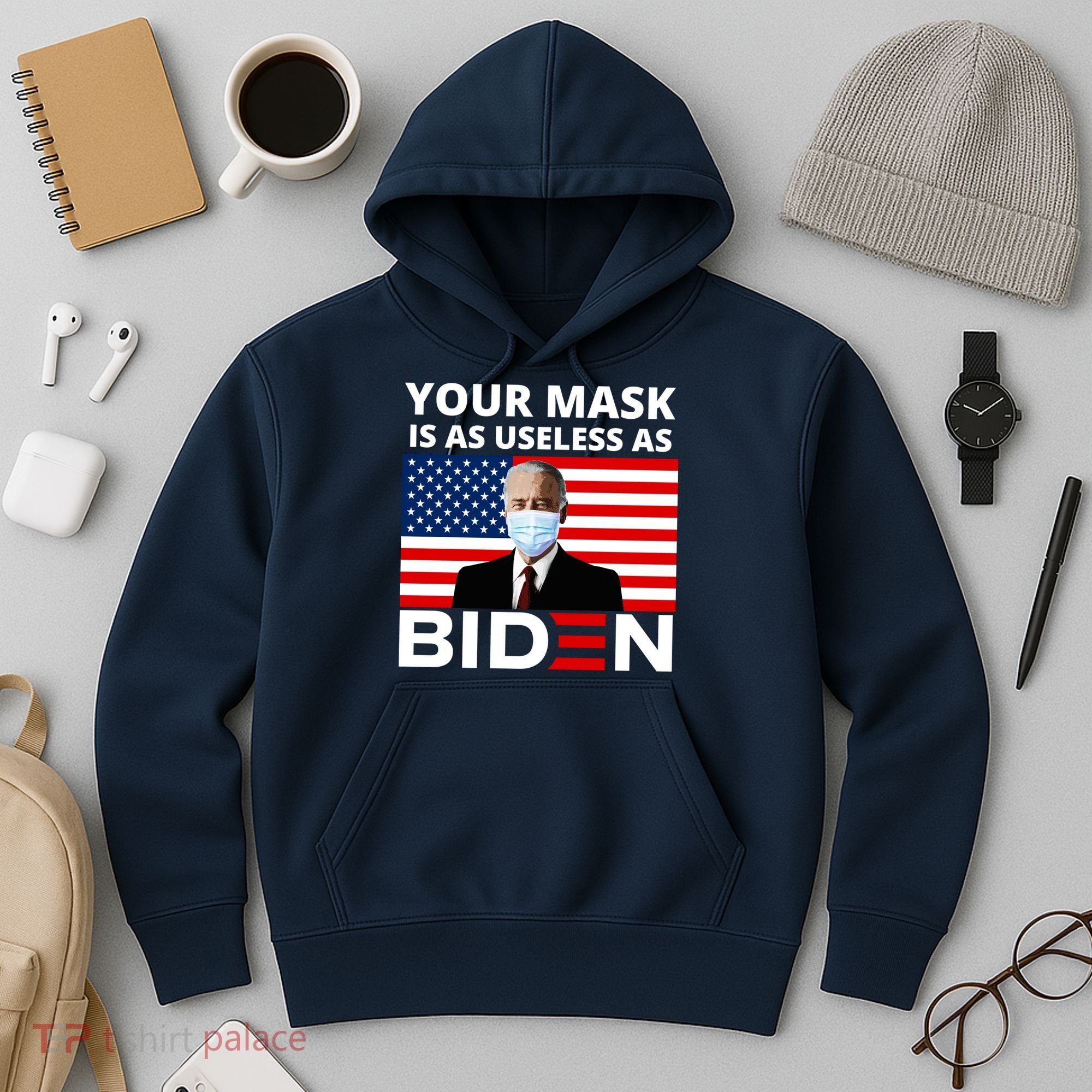 Your Mask Is As Useless As Biden Funny Hoodie