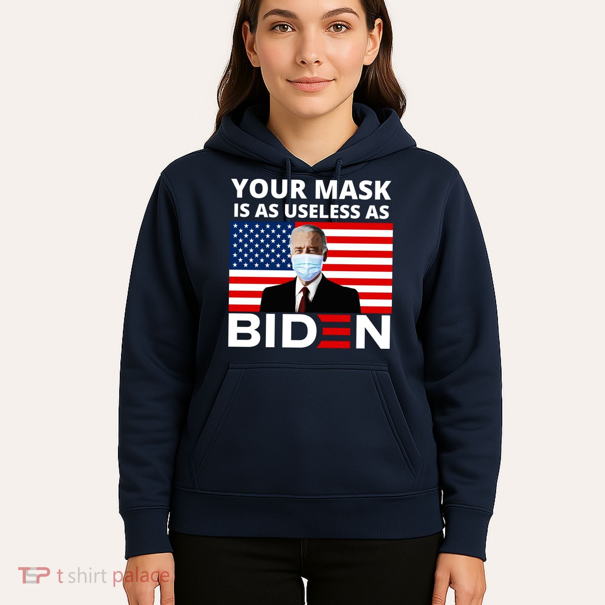 Your Mask Is As Useless As Biden Funny Hoodie