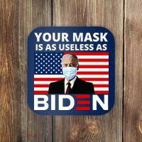 Your Mask Is As Useless As Biden Funny Coaster thumb 0