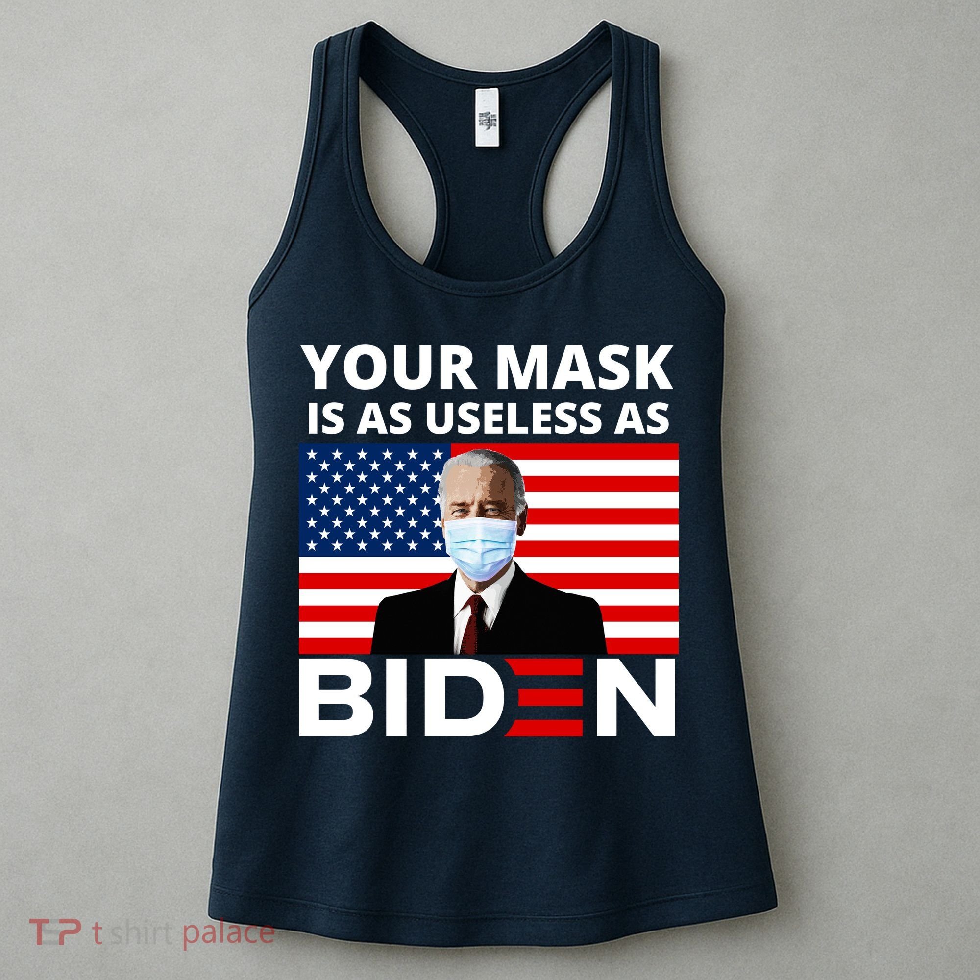Your Mask Is As Useless As Biden Funny Women's Tank Top