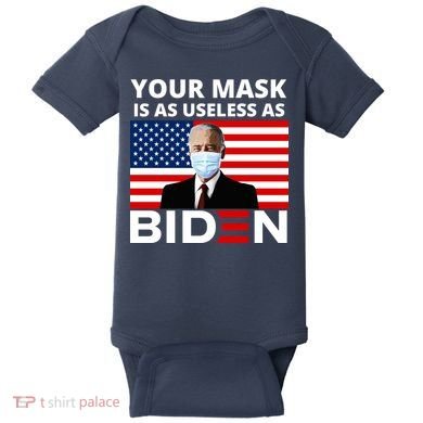 Your Mask Is As Useless As Biden Funny Baby Bodysuit
