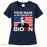 Your Mask Is As Useless As Biden Funny Women's T-Shirt thumb 0