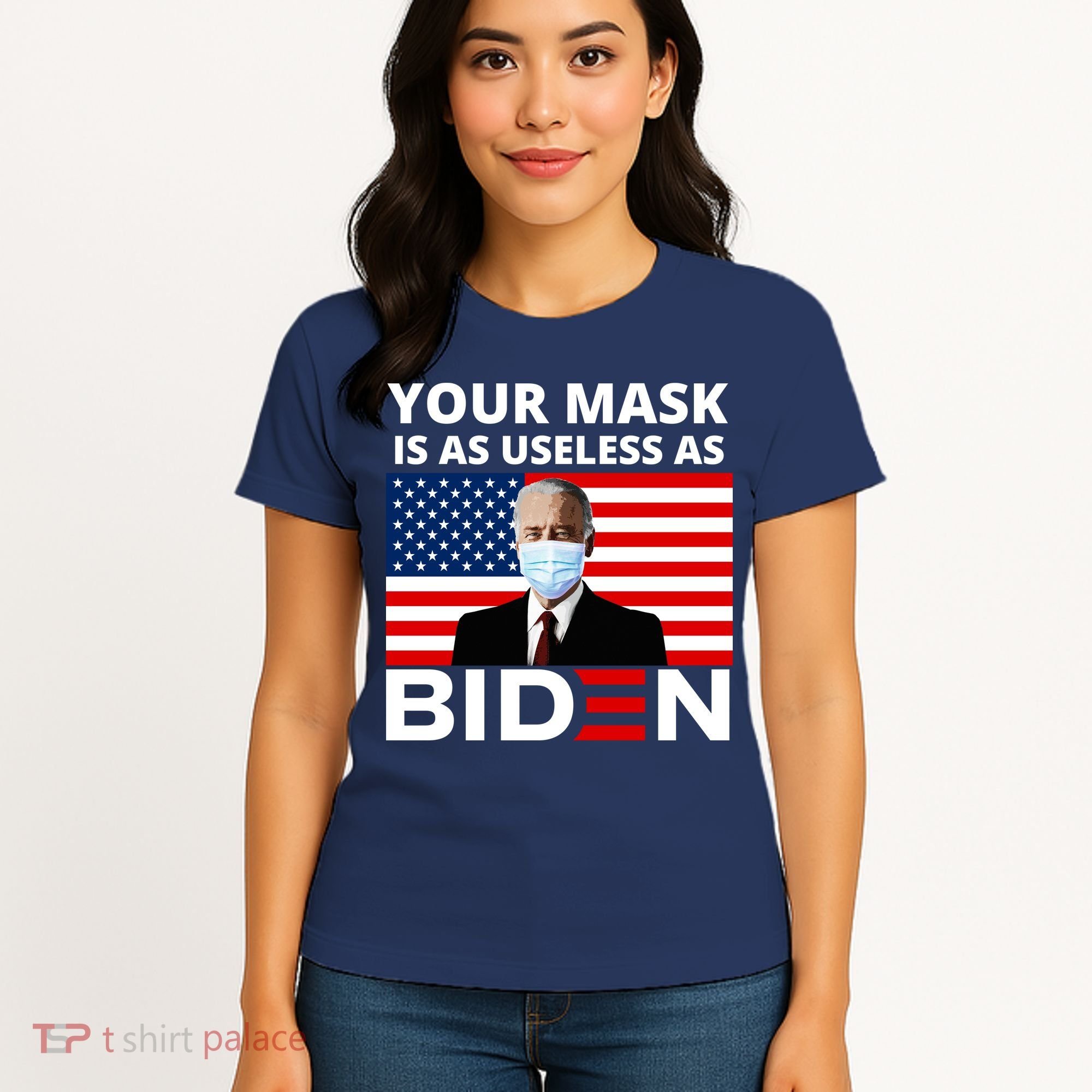 Your Mask Is As Useless As Biden Funny Women's T-Shirt