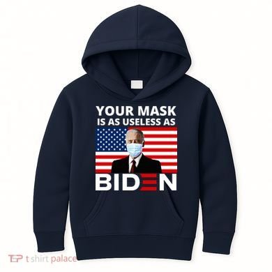Your Mask Is As Useless As Biden Funny Kids Hoodie