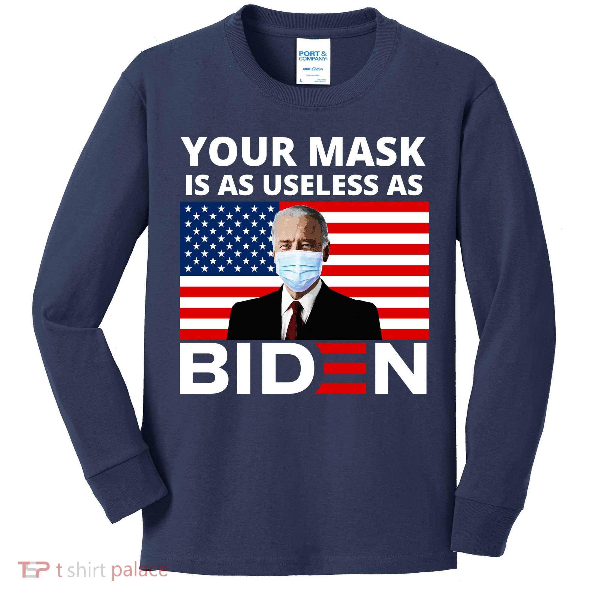 Your Mask Is As Useless As Biden Funny Kids Long Sleeve Shirt