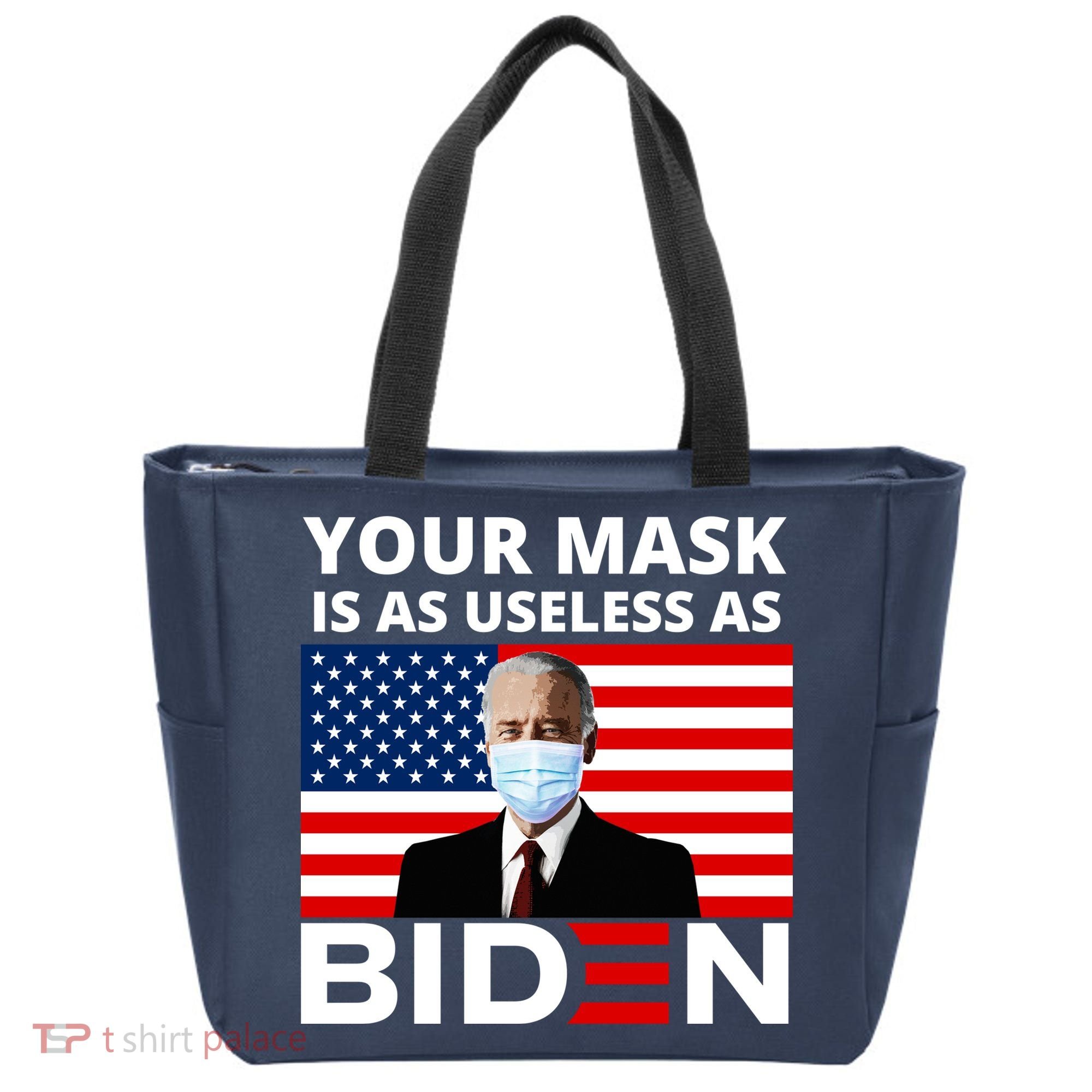 Your Mask Is As Useless As Biden Funny Tote Bag