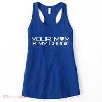 Your Mom Is My Cardio Heartbeat I Love Hot Moms Meaningful Gift Women's Tank Top thumb 0
