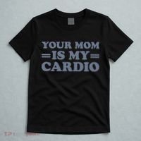 Your Mom Is My Cardio Funny Saying T-Shirt thumb 5